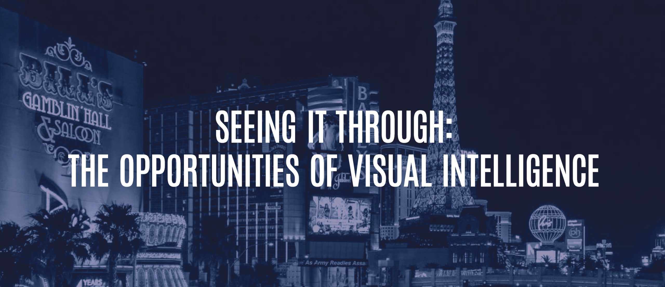 Blog Title - Seeing it through: The opportunities of visual intelligence