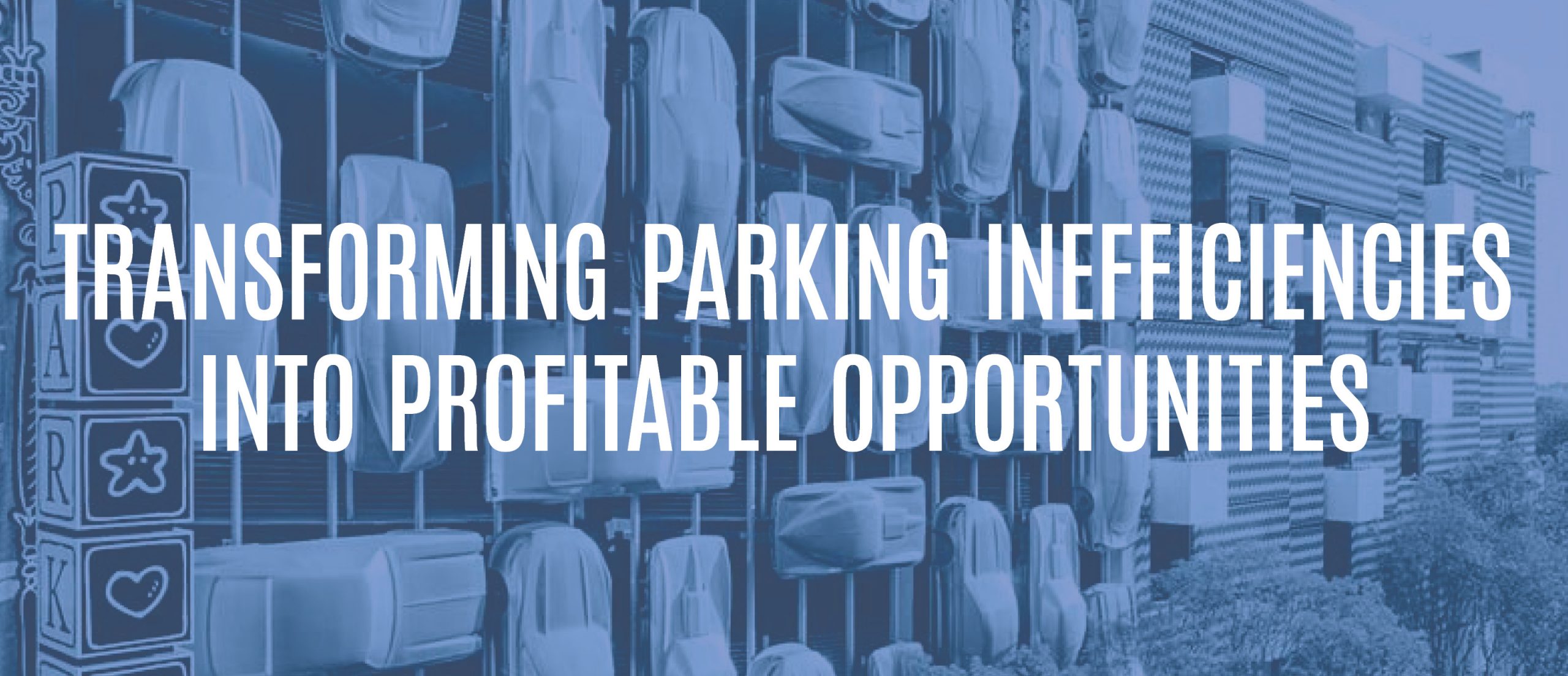 Blog title: Transforming parking inefficiencies into profitable opportunities