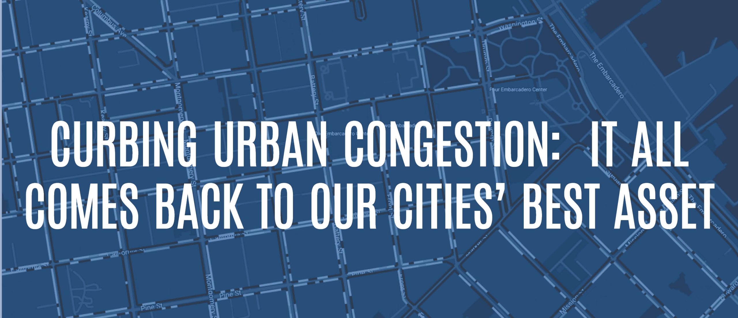 Blog Title - Curbing Urban Congestion: It all comes back to our cities' best asset